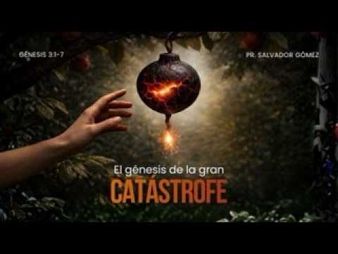 Portada del video El génesis de la gran catástrofe | Génesis 3: 1-7 | Ps. Salvador Gómez