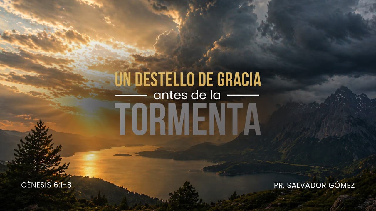 Portada del video Un destello de gracia antes de la tormenta | Génesis 6: 1-8 | Ps. Salvador Gómez Dickson